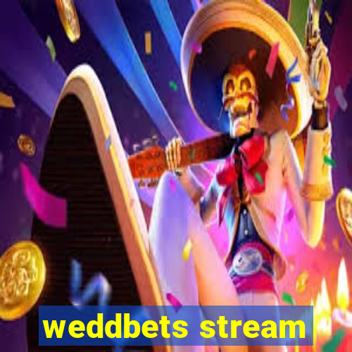 weddbets stream